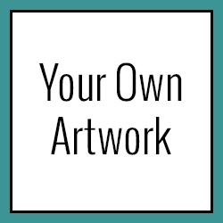 Your Own Artwork